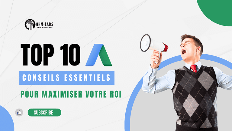 Optimiser vos campagnes Google Ads 10 Conseils Essentiels pour Maximiser votre ROI