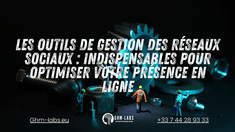 Les outils de gestion des réseaux sociaux : indispensables pour optimiser votre présence en ligne
